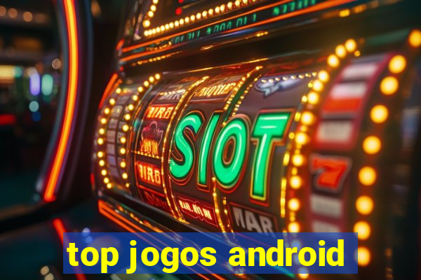 top jogos android