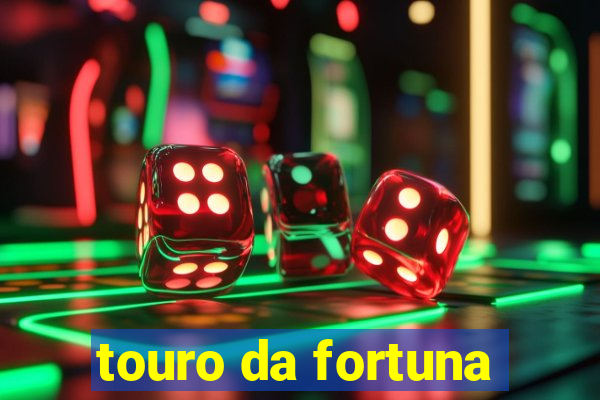 touro da fortuna