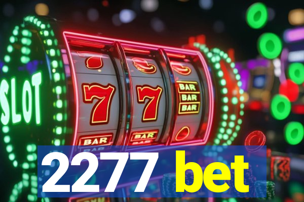 2277 bet