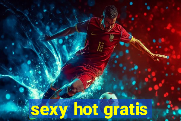 sexy hot gratis