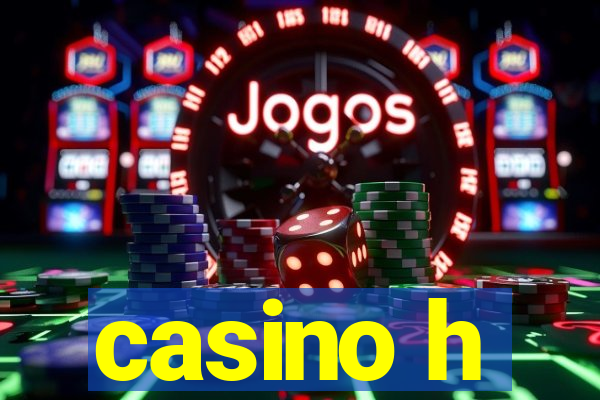 casino h