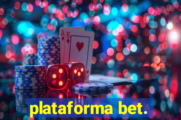 plataforma bet.