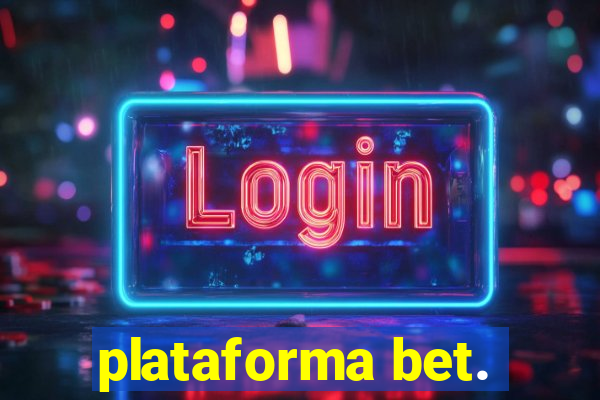 plataforma bet.