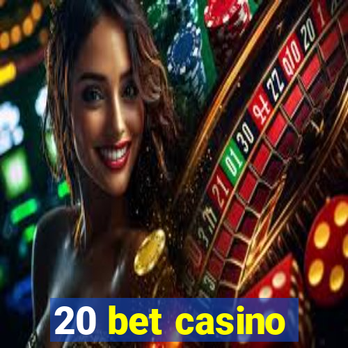 20 bet casino