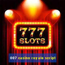 007 casino royale script