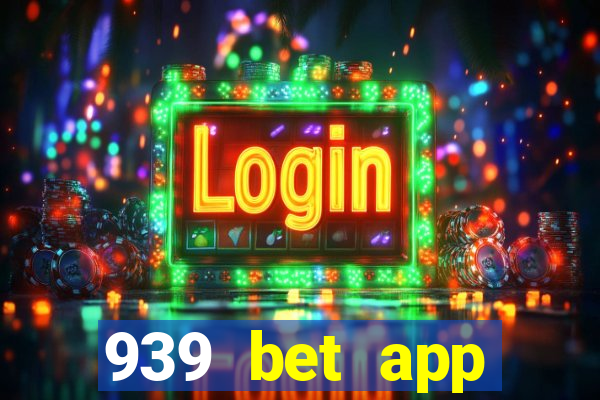 939 bet app download apk