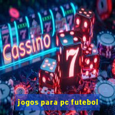 jogos para pc futebol