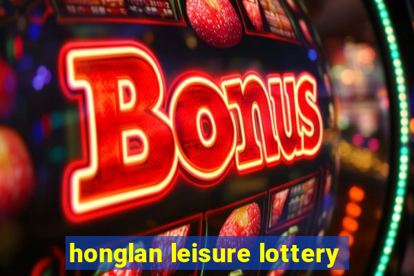 honglan leisure lottery