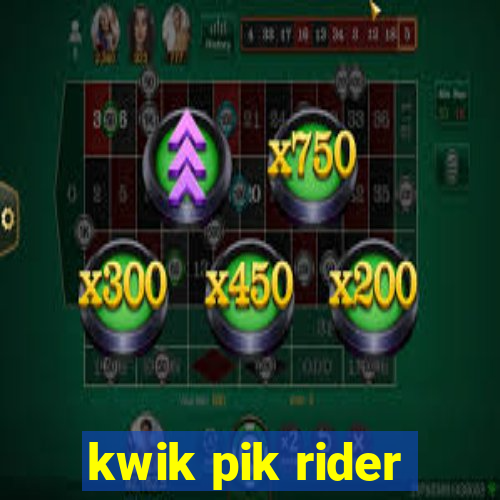 kwik pik rider