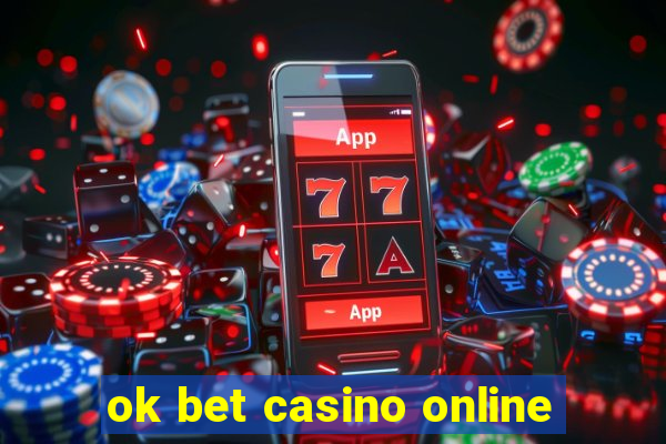 ok bet casino online