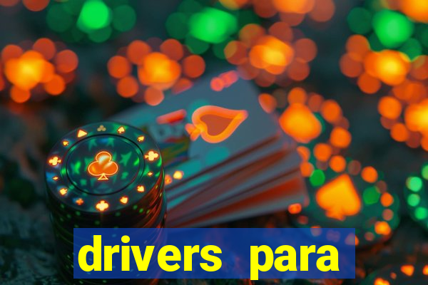 drivers para windows 7 64 bits