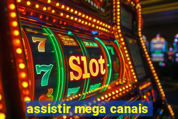 assistir mega canais