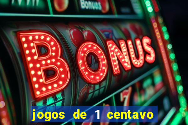 jogos de 1 centavo vai de bet