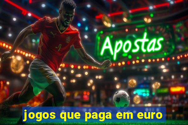 jogos que paga em euro