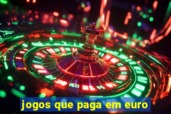 jogos que paga em euro