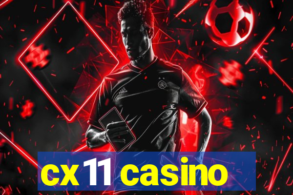 cx11 casino