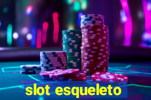 slot esqueleto