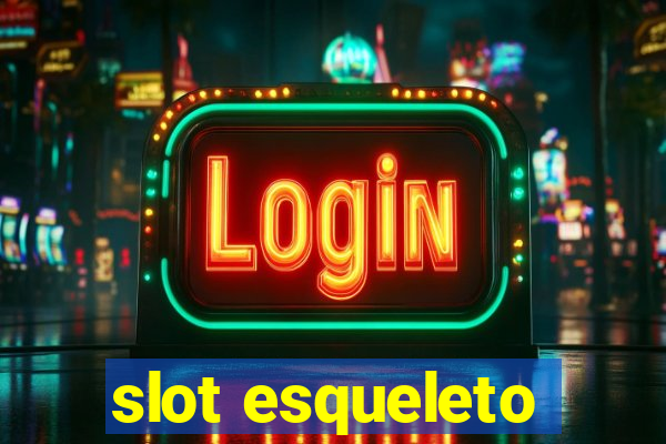 slot esqueleto