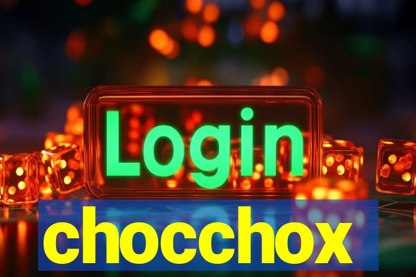 chocchox