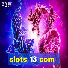 slots 13 com