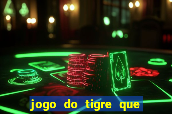 jogo do tigre que da bonus