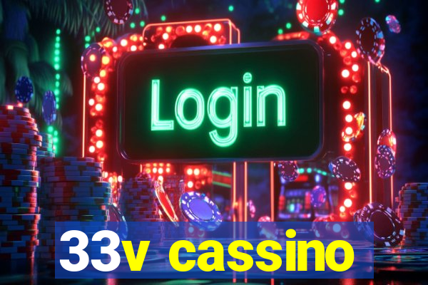 33v cassino