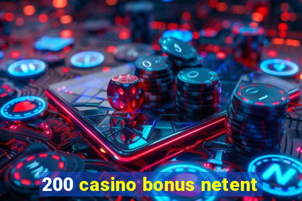 200 casino bonus netent