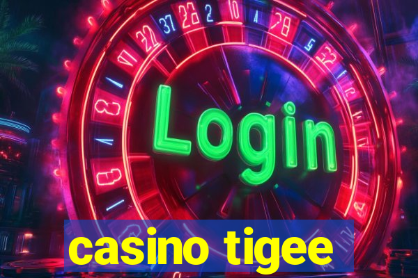 casino tigee