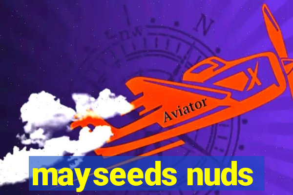 mayseeds nuds