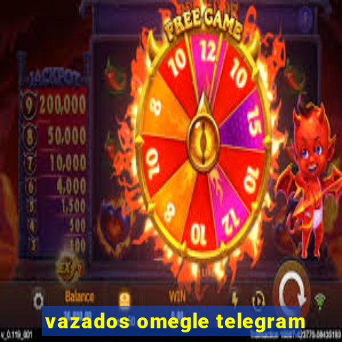 vazados omegle telegram