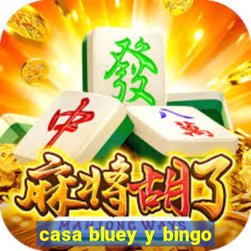 casa bluey y bingo