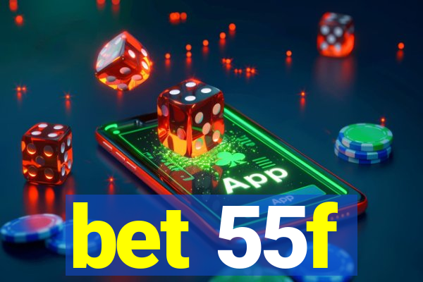 bet 55f