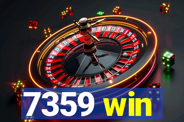 7359 win