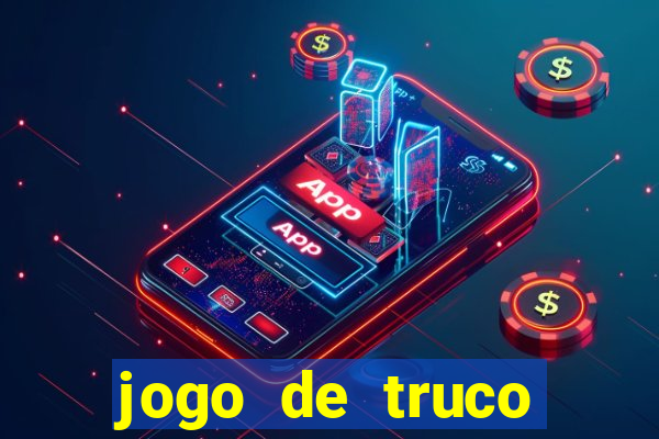 jogo de truco valendo dinheiro real