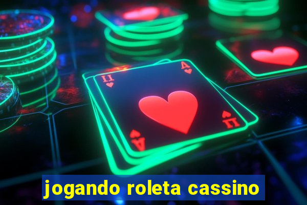 jogando roleta cassino