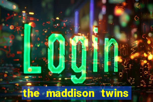 the maddison twins onlyfans free