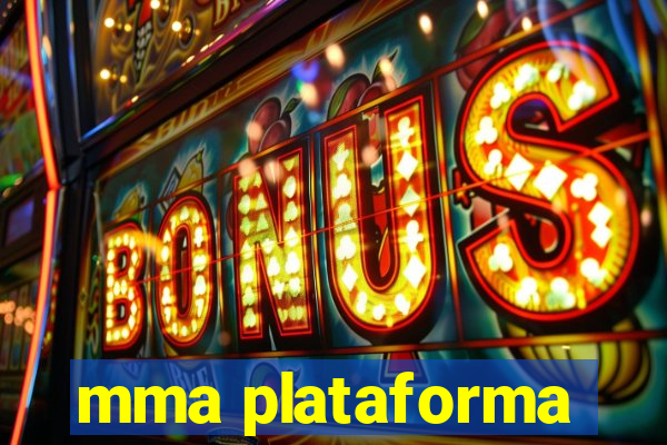 mma plataforma