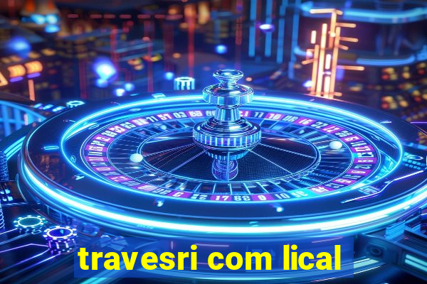 travesri com lical