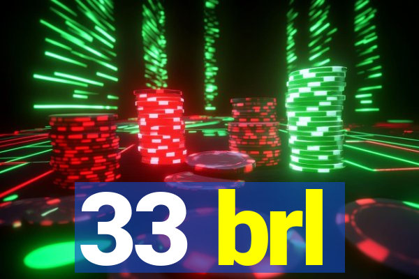 33 brl