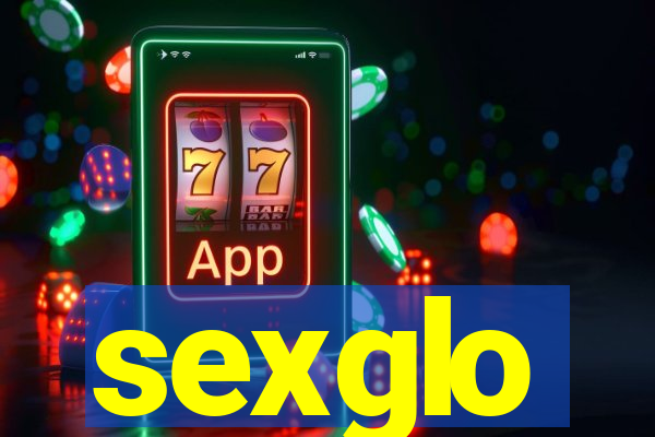 sexglo