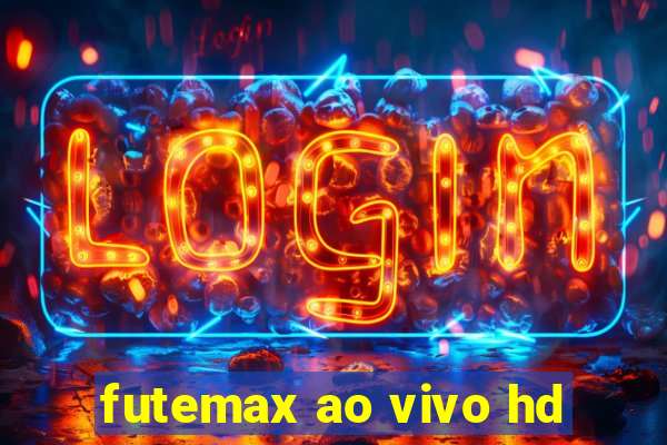 futemax ao vivo hd