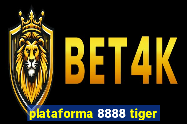 plataforma 8888 tiger