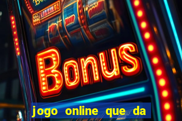 jogo online que da bonus no cadastro