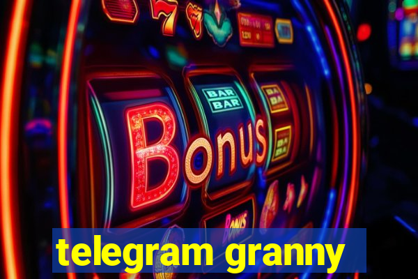 telegram granny