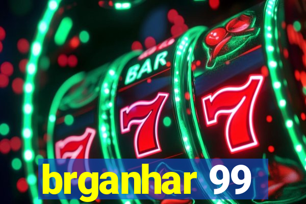 brganhar 99