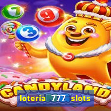 loteria 777 slots paga mesmo