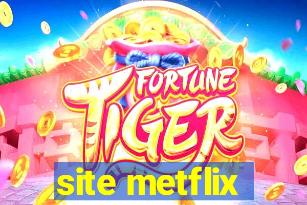 site metflix