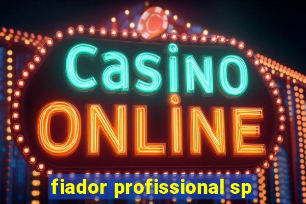 fiador profissional sp