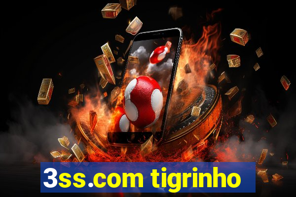 3ss.com tigrinho