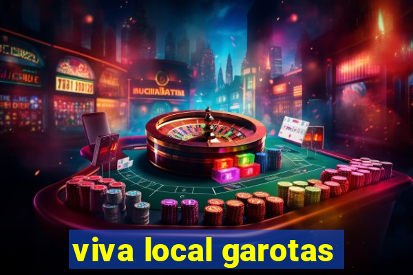 viva local garotas